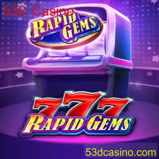 Descubra o Empolgante Jogo de Cassino RapidGems777 no 53D Casino